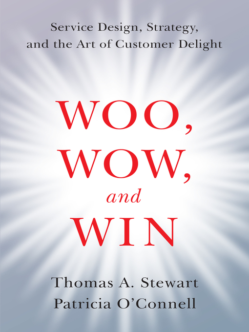 Title details for Woo, Wow, and Win by Thomas A. Stewart - Available